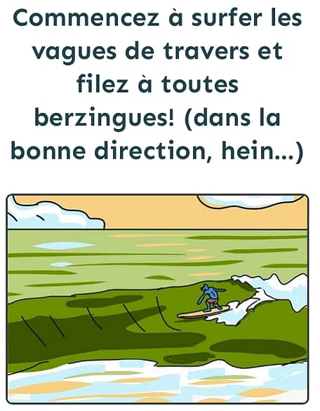 Commencez à surfer les vagues de travers et filez à toutes berzingues! (dans la bonne direction, hein…) Mayana surf Commencez à surfer les vagues de travers et filez à toutes berzingues! (dans la bonne direction, hein…) Mayana surf