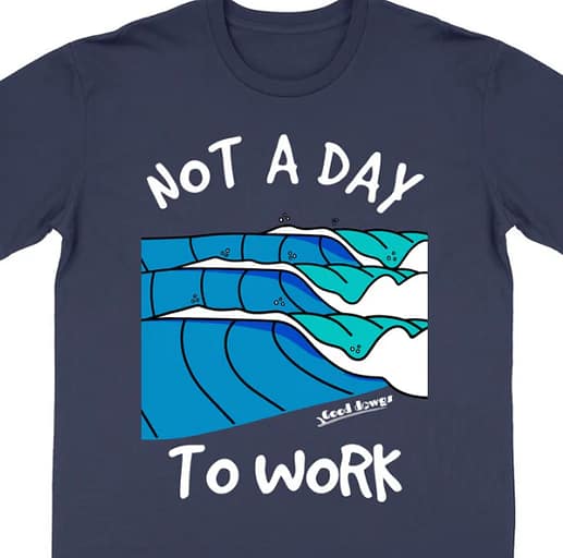 Surf t-shirt Gooddowgs.com, Not a day to work Bleu